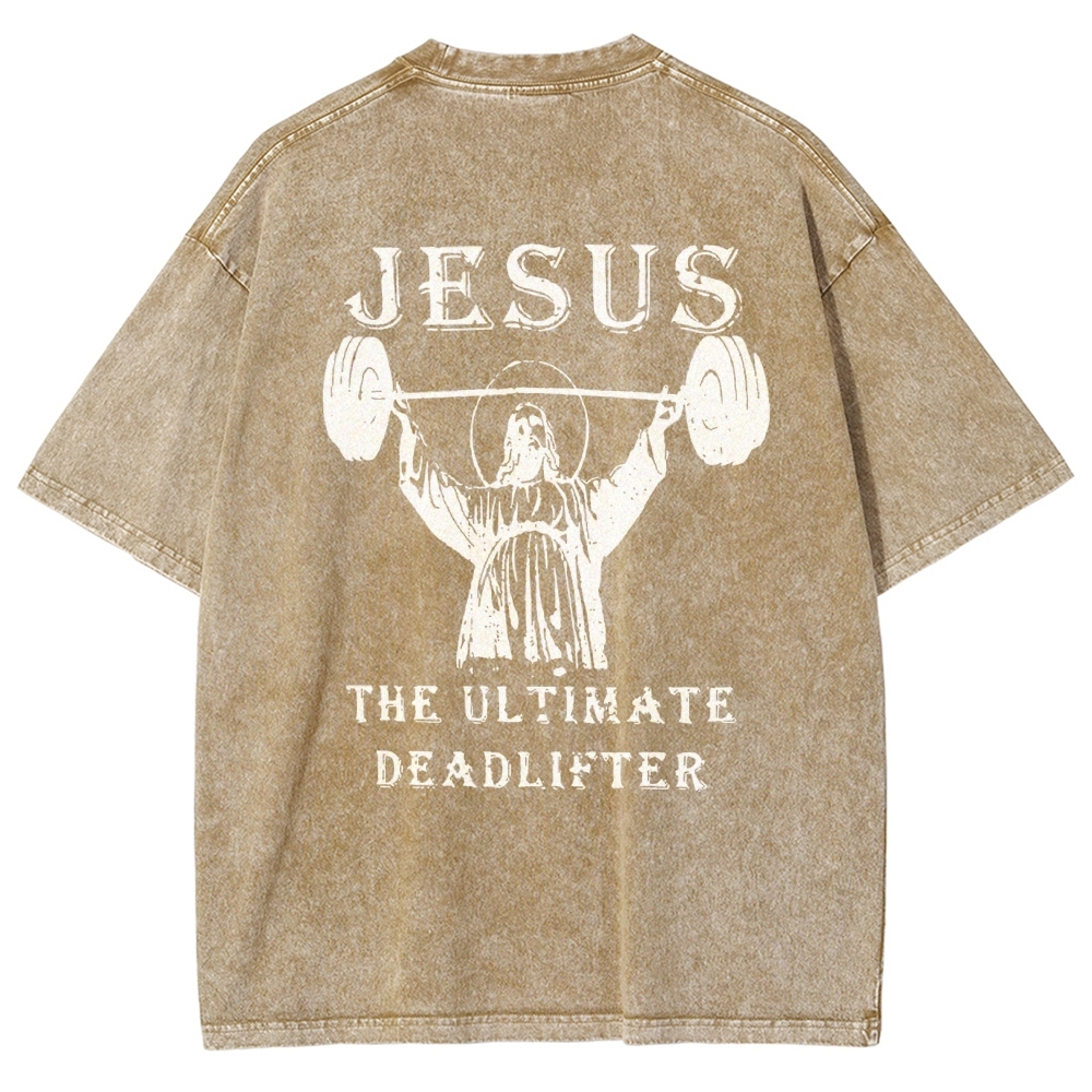 Jesus The Ultimate Deadlifter Washed T-shirt