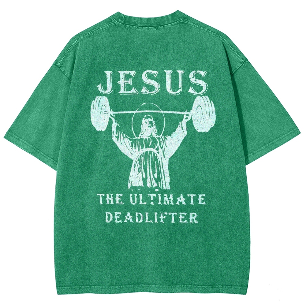 Jesus The Ultimate Deadlifter Washed T-shirt