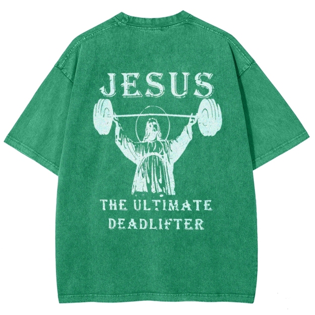 Jesus The Ultimate Deadlifter Washed T-shirt