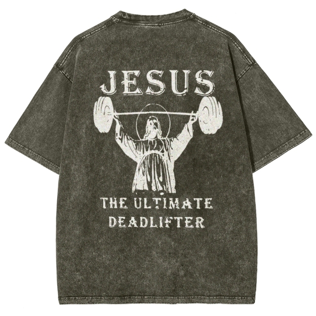 Jesus The Ultimate Deadlifter Washed T-shirt
