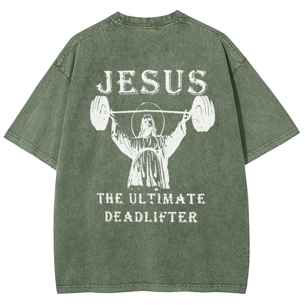 Jesus The Ultimate Deadlifter Washed T-shirt