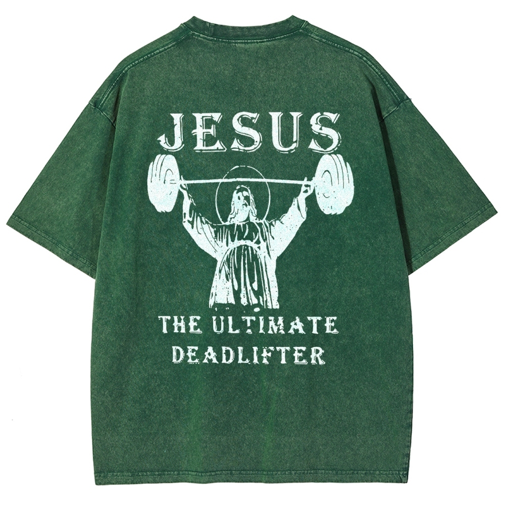 Jesus The Ultimate Deadlifter Washed T-shirt