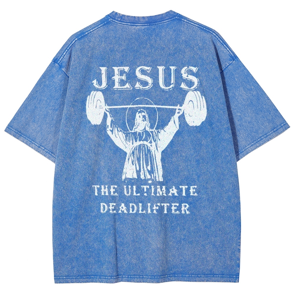 Jesus The Ultimate Deadlifter Washed T-shirt