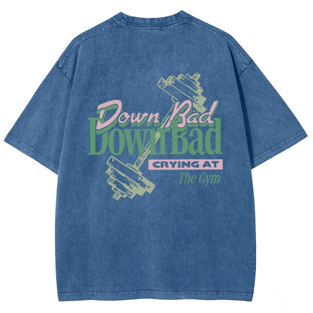 Down Bad Downbad Crying At The Gym Washed T-shirt