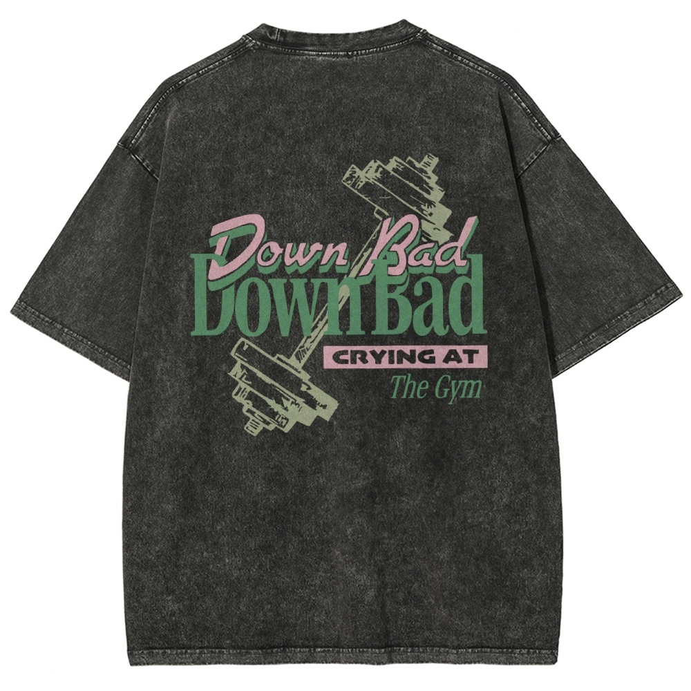 Down Bad Downbad Crying At The Gym Washed T-shirt