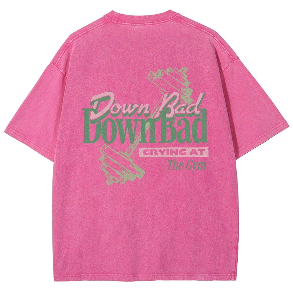 Down Bad Downbad Crying At The Gym Washed T-shirt
