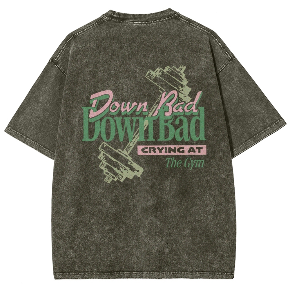 Down Bad Downbad Crying At The Gym Washed T-shirt
