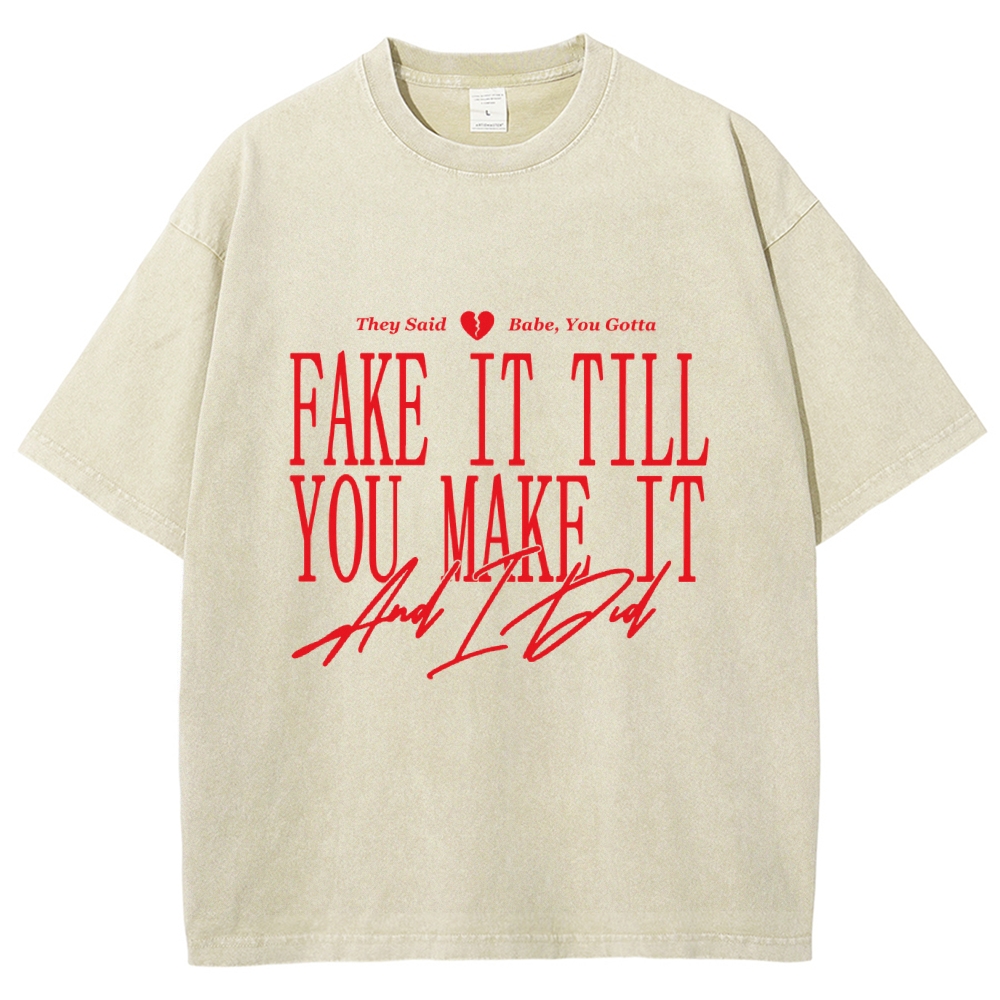 Fake It Till You Make It Washed T-shirt