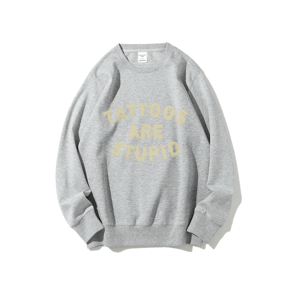 Tattoos Are Stupid Round Neck Sweatshirt