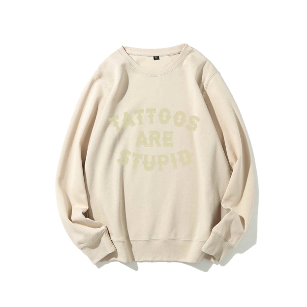 Tattoos Are Stupid Round Neck Sweatshirt