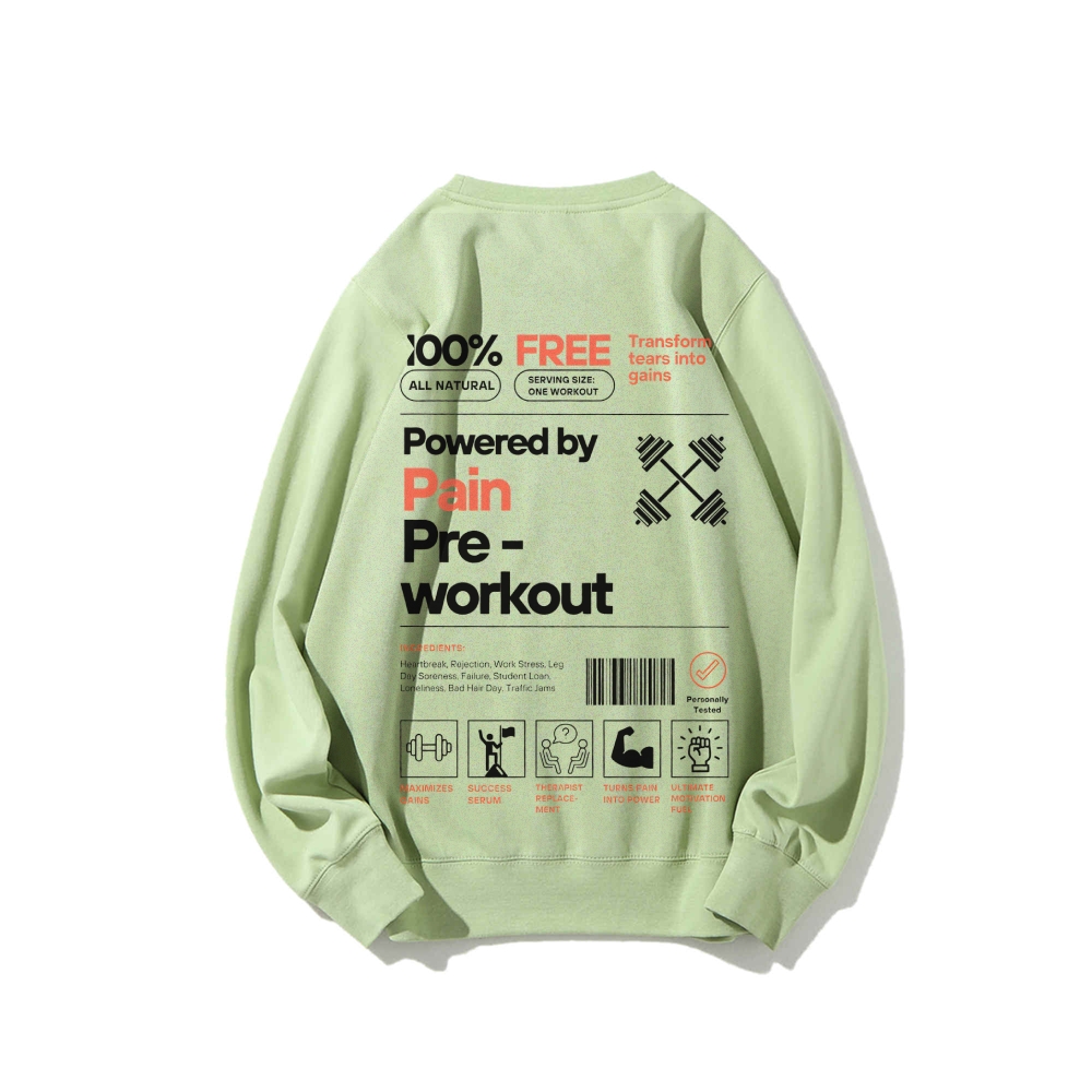 Powered By Pain Pre-Workout Casual Crewneck Sweatshirt