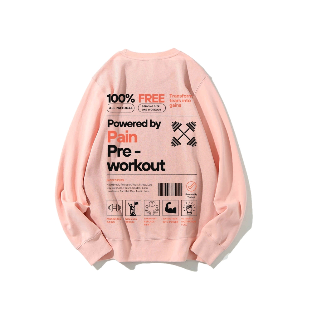 Powered By Pain Pre-Workout Casual Crewneck Sweatshirt