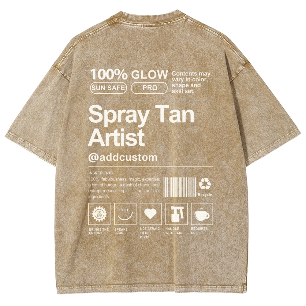 Spray Tan Artist Addcustom Unisex Fit Washed T-Shirt Customscool