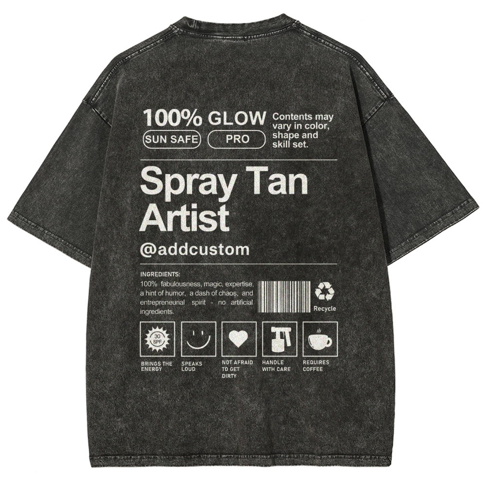 Spray Tan Artist Addcustom Unisex Fit Washed T-Shirt Customscool