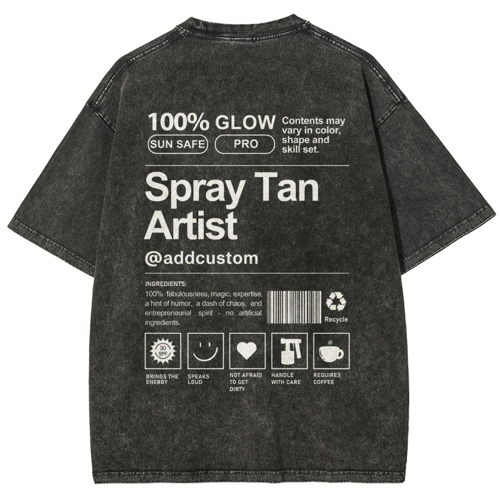 Spray Tan Artist Addcustom Unisex Fit Washed T-Shirt Customscool