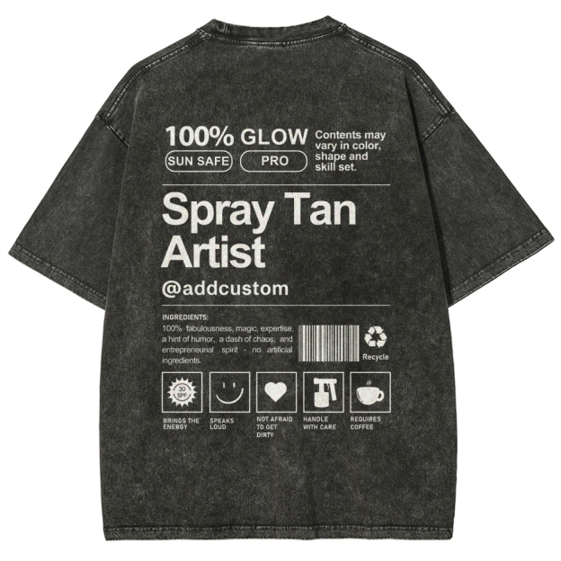 Spray Tan Artist Addcustom Unisex Fit Washed T-Shirt Customscool