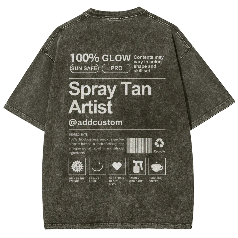 Spray Tan Artist Addcustom Unisex Fit Washed T-Shirt Customscool