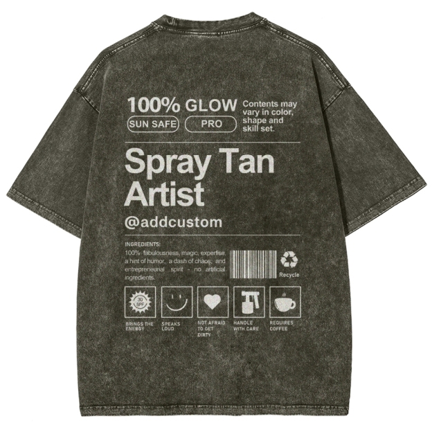 Spray Tan Artist Addcustom Unisex Fit Washed T-Shirt Customscool
