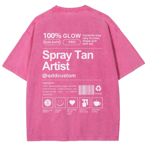 Spray Tan Artist Addcustom Unisex Fit Washed T-Shirt Customscool