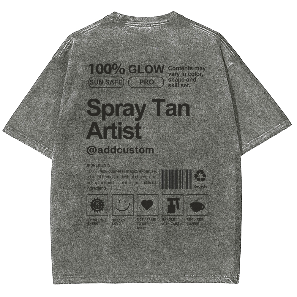 Spray Tan Artist Addcustom Unisex Fit Washed T-Shirt Customscool