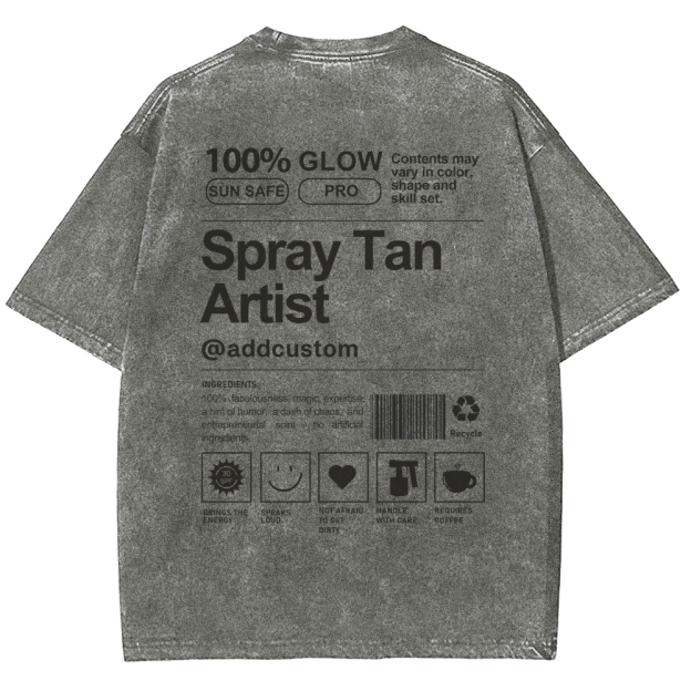 Spray Tan Artist Addcustom Unisex Fit Washed T-Shirt Customscool