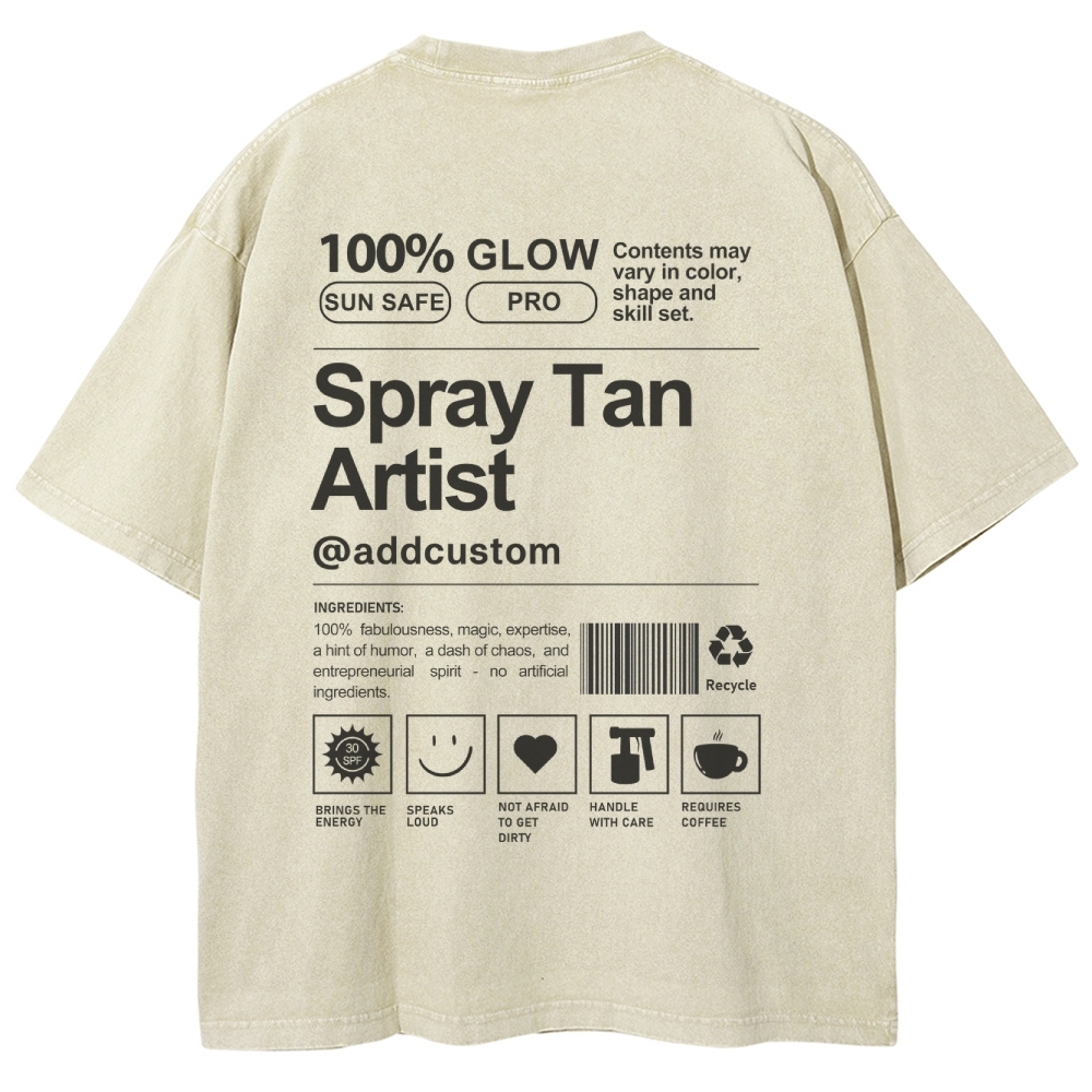 Spray Tan Artist Addcustom Unisex Fit Washed T-Shirt Customscool