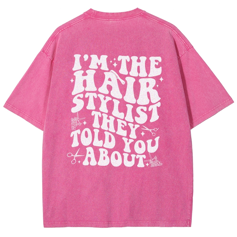 Hairstylist Unisex Fit Washed T-Shirt Customscool