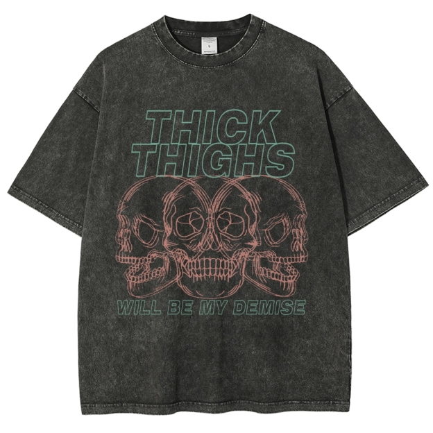 Thick Thighs Will Be My Demise Vintage Snowflake Washed T-Shirt