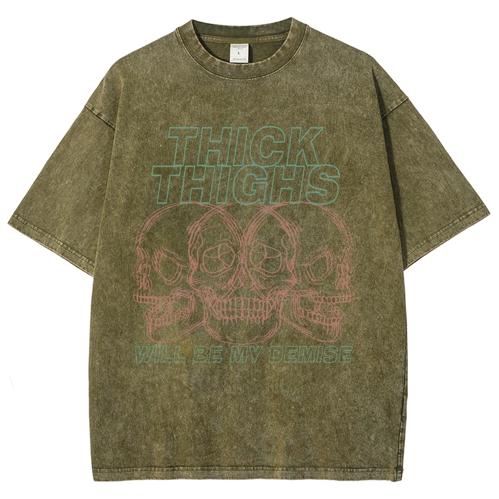 Thick Thighs Will Be My Demise Vintage Snowflake Washed T-Shirt