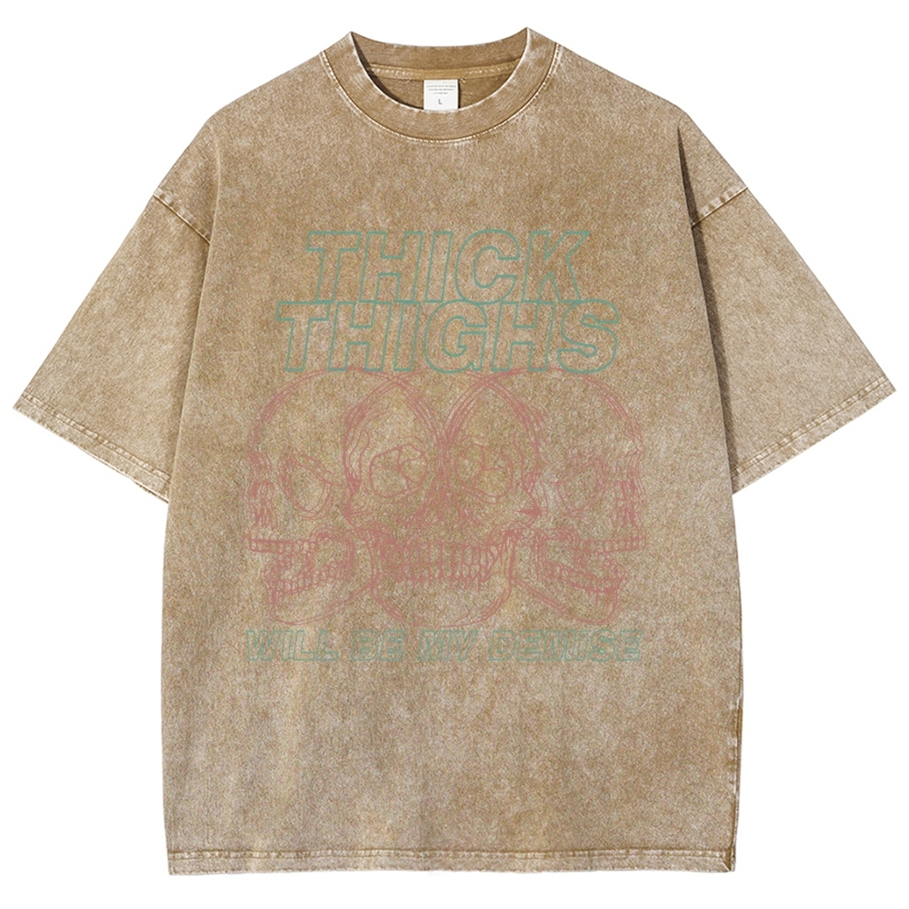Thick Thighs Will Be My Demise Vintage Snowflake Washed T-Shirt