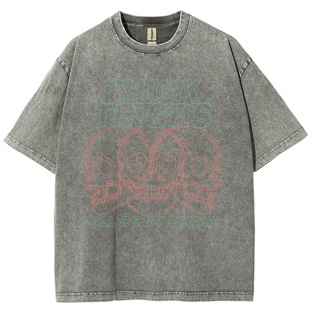 Thick Thighs Will Be My Demise Vintage Snowflake Washed T-Shirt