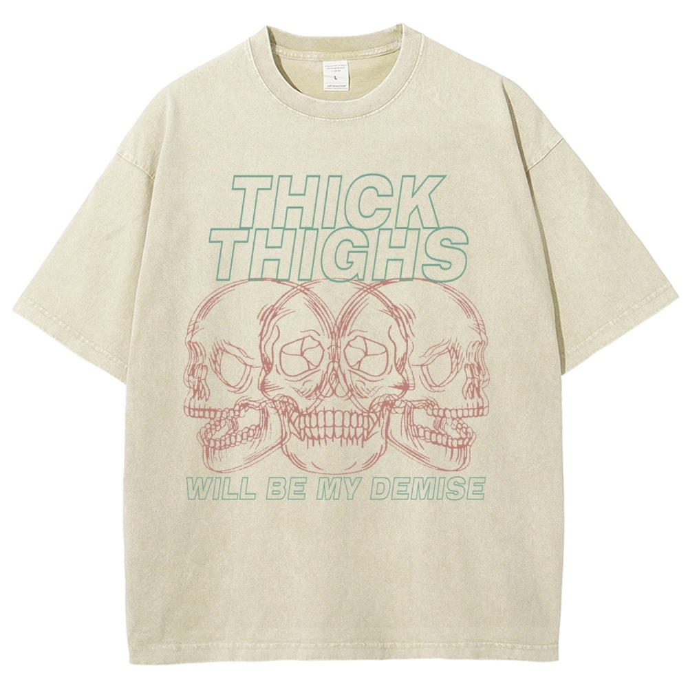 Thick Thighs Will Be My Demise Vintage Snowflake Washed T-Shirt