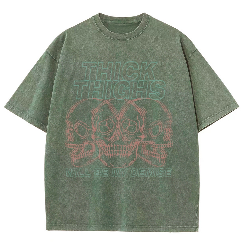 Thick Thighs Will Be My Demise Vintage Snowflake Washed T-Shirt