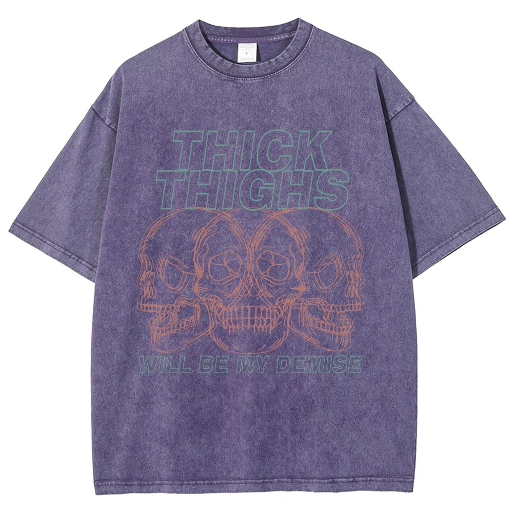Thick Thighs Will Be My Demise Vintage Snowflake Washed T-Shirt