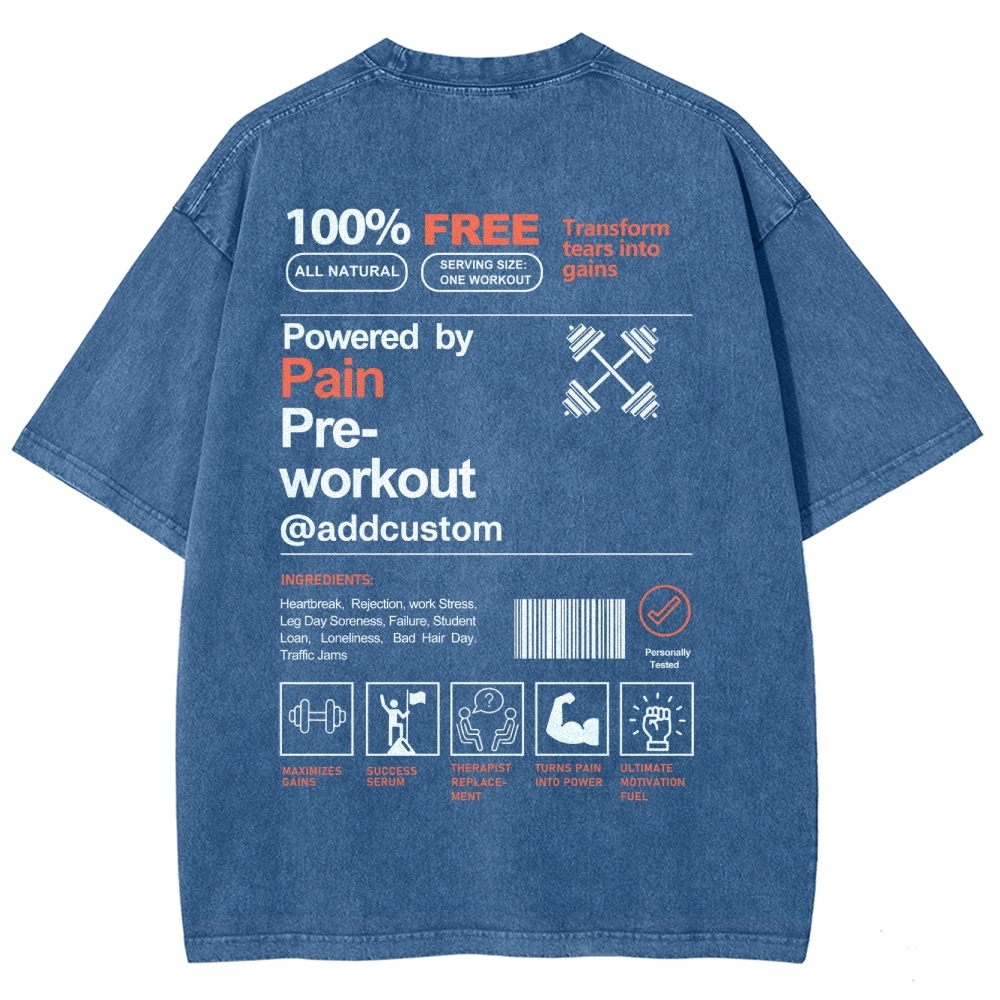 Owered By Painpre-Workout Addcustom Unisex Fit Washed T-Shirt Customscool