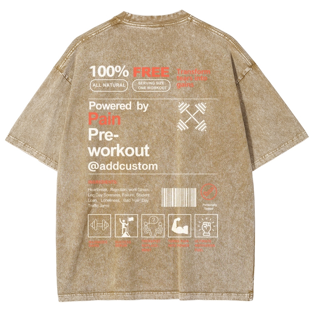Owered By Painpre-Workout Addcustom Unisex Fit Washed T-Shirt Customscool