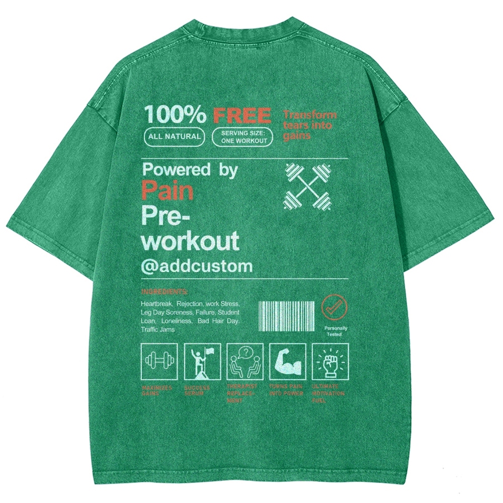 Owered By Painpre-Workout Addcustom Unisex Fit Washed T-Shirt Customscool