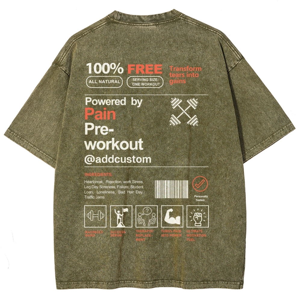 Owered By Painpre-Workout Addcustom Unisex Fit Washed T-Shirt Customscool