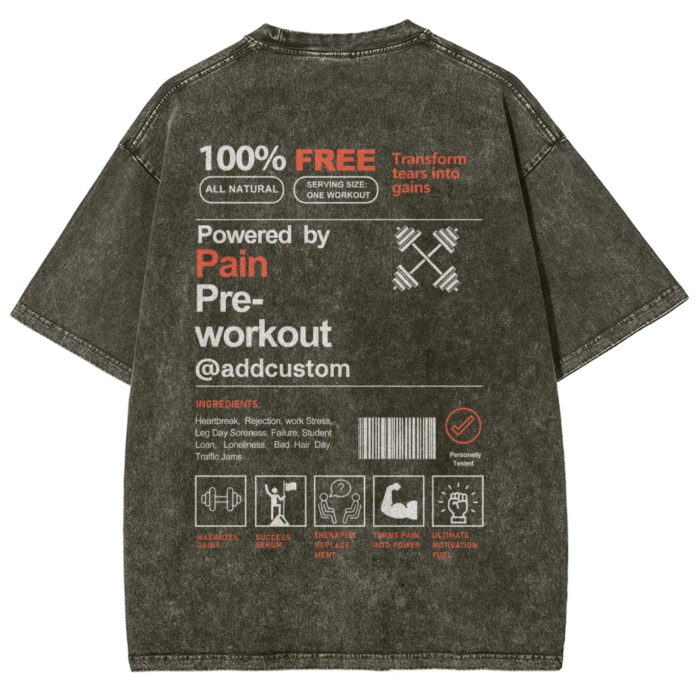 Owered By Painpre-Workout Addcustom Unisex Fit Washed T-Shirt Customscool