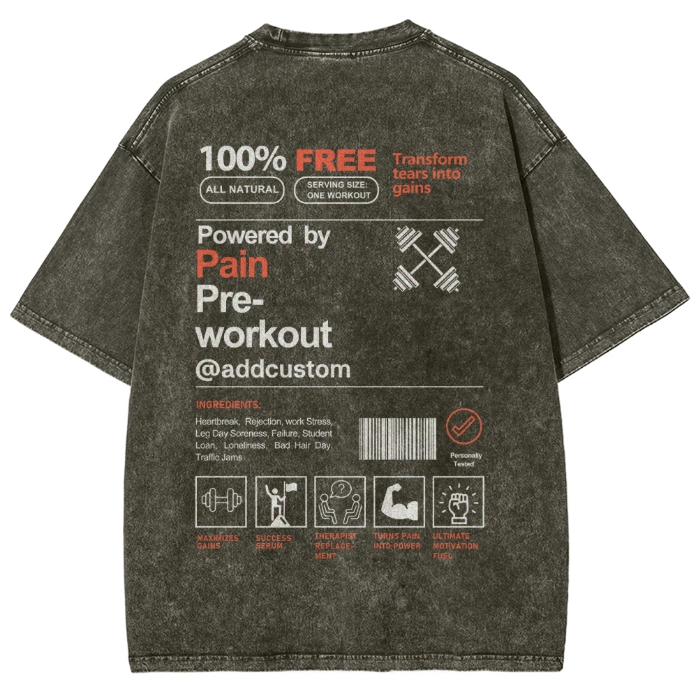 Owered By Painpre-Workout Addcustom Unisex Fit Washed T-Shirt Customscool