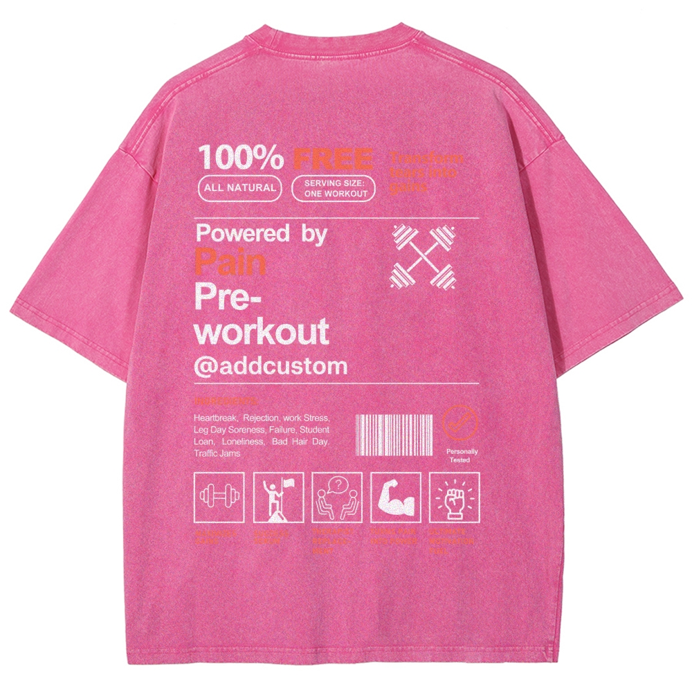 Owered By Painpre-Workout Addcustom Unisex Fit Washed T-Shirt Customscool
