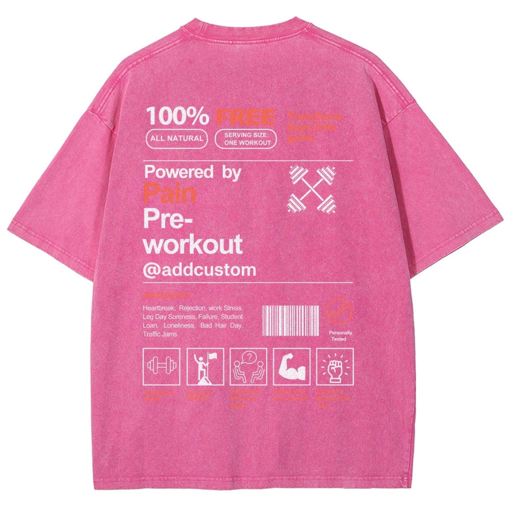 Owered By Painpre-Workout Addcustom Unisex Fit Washed T-Shirt Customscool