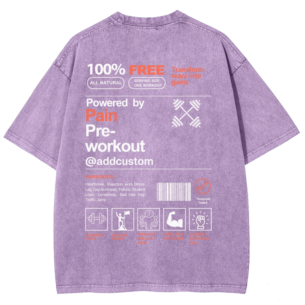 Owered By Painpre-Workout Addcustom Unisex Fit Washed T-Shirt Customscool