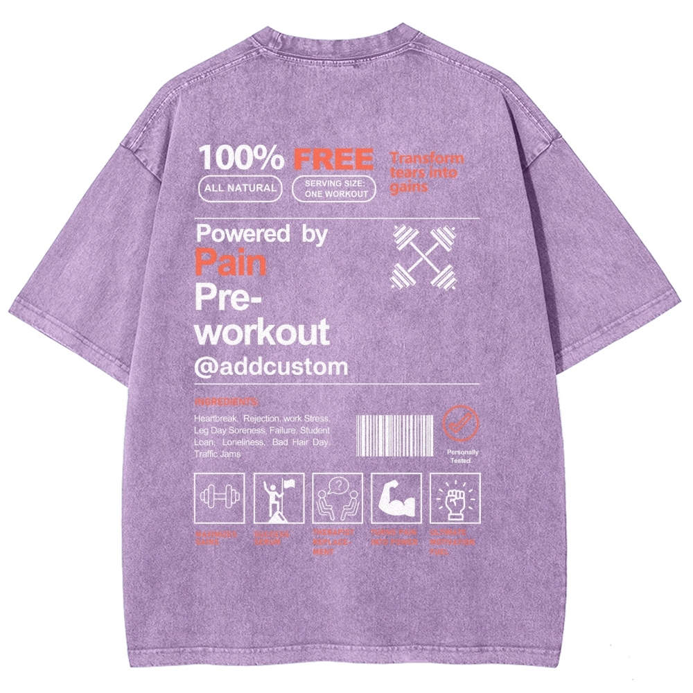 Owered By Painpre-Workout Addcustom Unisex Fit Washed T-Shirt Customscool
