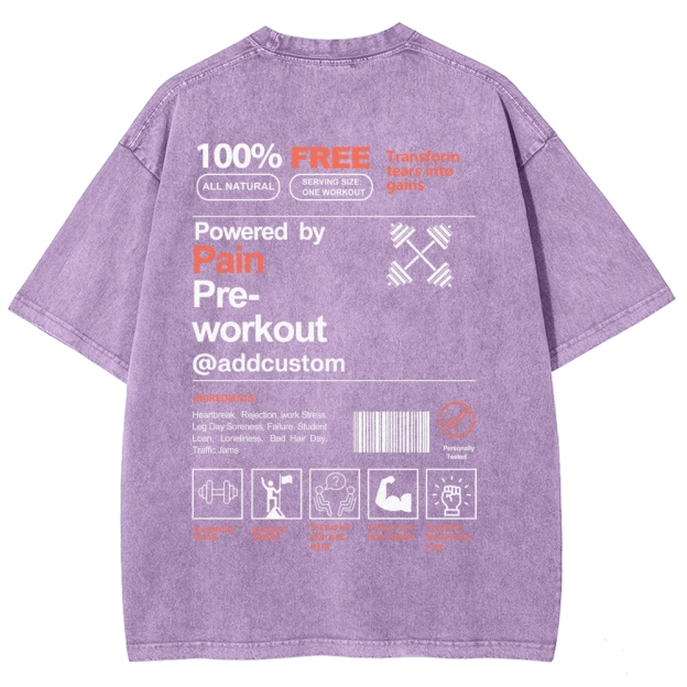 Owered By Painpre-Workout Addcustom Unisex Fit Washed T-Shirt Customscool