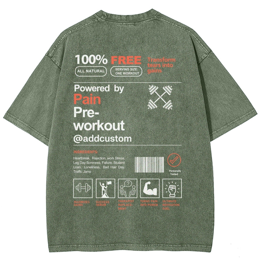 Owered By Painpre-Workout Addcustom Unisex Fit Washed T-Shirt Customscool