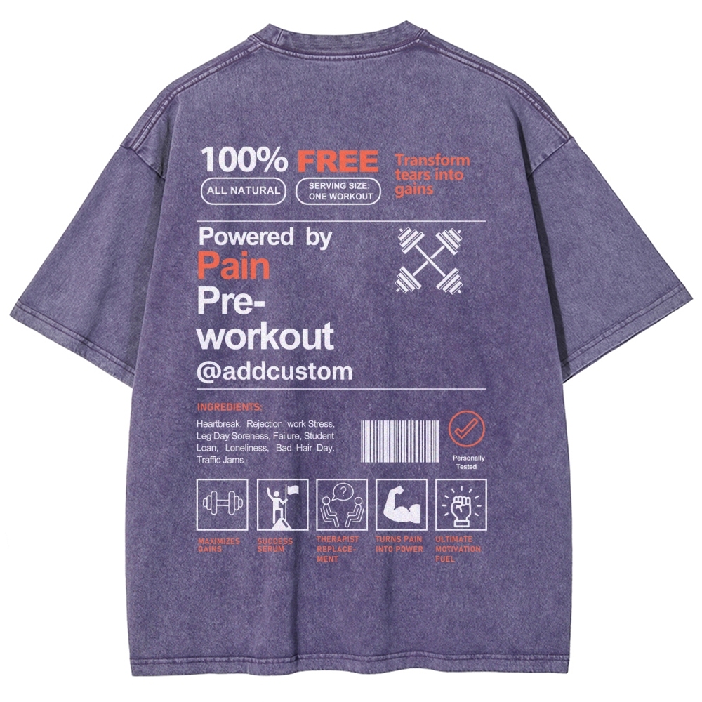 Owered By Painpre-Workout Addcustom Unisex Fit Washed T-Shirt Customscool