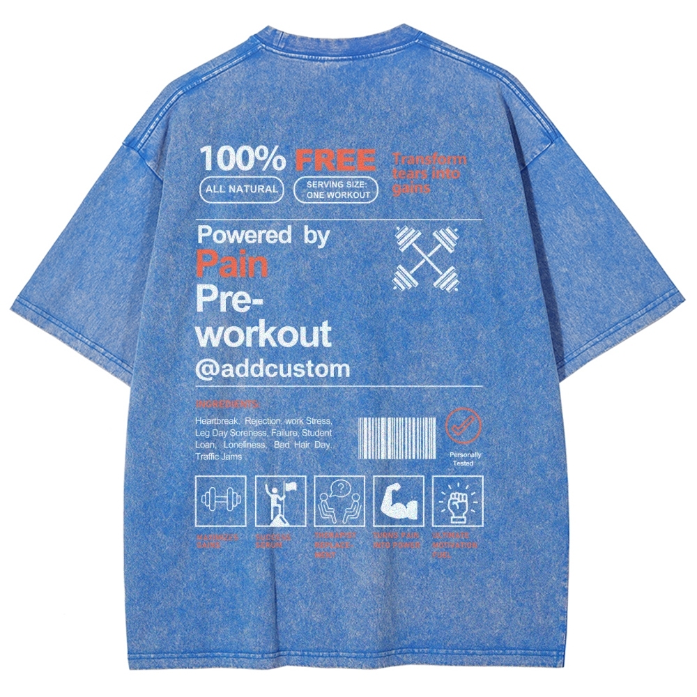 Owered By Painpre-Workout Addcustom Unisex Fit Washed T-Shirt Customscool