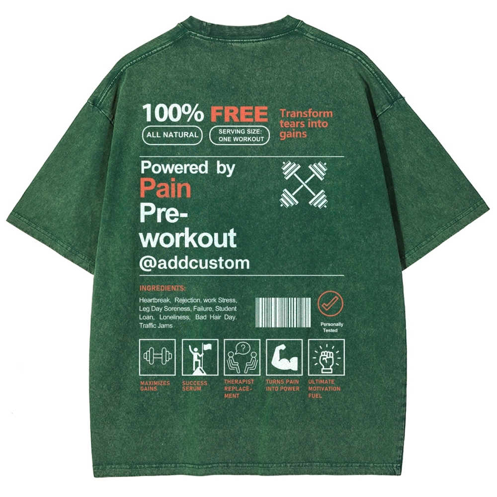 Owered By Painpre-Workout Addcustom Unisex Fit Washed T-Shirt Customscool