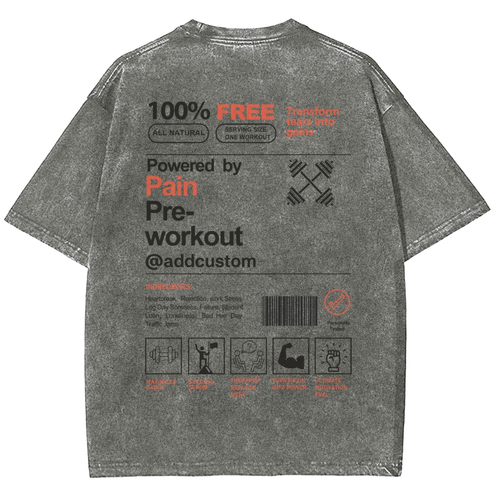 Owered By Painpre-Workout Addcustom Unisex Fit Washed T-Shirt Customscool